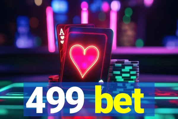 499 bet